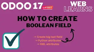 How to create Boolean field in Odoo 17 Development Tutorial