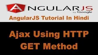 AngularJS Tutorial - 24 - Ajax Using HTTP GET Method - Hindi