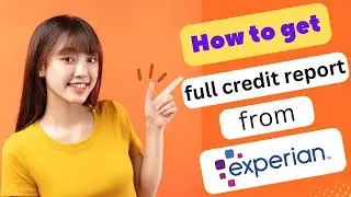 HOW TO GET FULL CREDIT REPORT FROM EXPERIAN 2024! (FULL GUIDE)