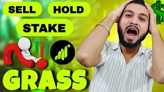 Grass Token - Hold, Stake, Sell - अभी क्या करें .!?