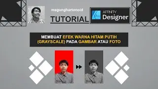 15 | Membuat Efek Warna Hitam Putih (Grayscale) Pada Foto Atau Gambar | Affinity Designer
