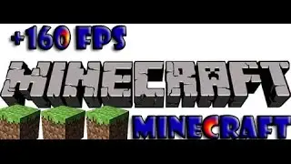 Повышение FPS до 160 в MINECRAFT.