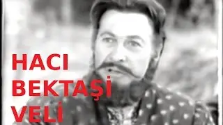 Hacı Bektaşı Veli - Eski Türk Filmi Tek Parça