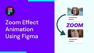 Image Hover Zoom Effect Animation Using Figma | Figma Tricks