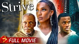 STRIVE | Free Full Urban Drama Movie | Danny Glover, Scarlett Sperduto, Tony D. Head