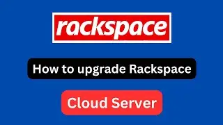 How to Upgrade Rackspace Cloud Server