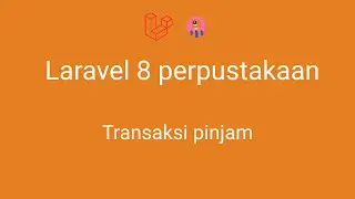 laravel 8 perpustakaan - 58 Transaksi Pinjam