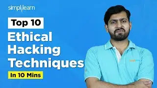 Top 10 Hacking Techniques Explained In 10 Minutes | Ethical Hacking Tutorial | Simplilearn