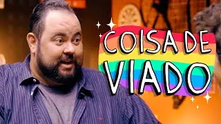 COISA DE VIADO