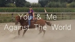 You & Me Against The World - Western Riding - Happy Father's Day ♥