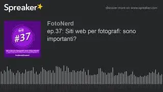 ep.37: Siti web per fotografi: sono importanti?