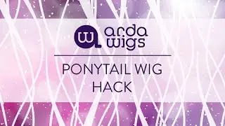 Tutorial: Ponytail Wig Hack