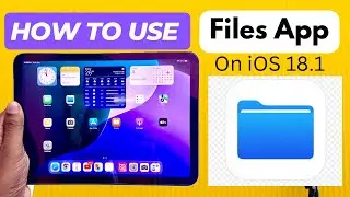 How to Use Files app in iPad (ios 18.1)