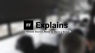 FF Explains: Untold Stories Need to Have a Voice