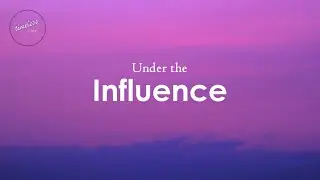 Chris Brown - Under The Influence (Lyrics)