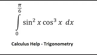 Calculus Help: Integral from 0 to pi/6 sin^2 x cos^3 x dx - Integration by substitution