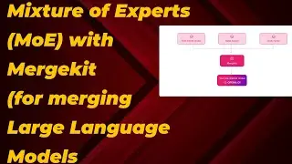 Mixture of Experts MoE with Mergekit (for merging Large Language Models)