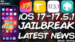 iOS 17.0 - 17.5.1 JAILBREAK (All Devices): All We Have So Far & Current Status