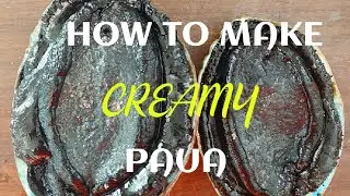 How to make CREAMY PAUA