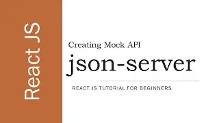 #11 -  Creating Mock/Fake API using Json Server