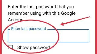 Google Account Enter Last Password Process Recovery Account || Play Store Login with last Password