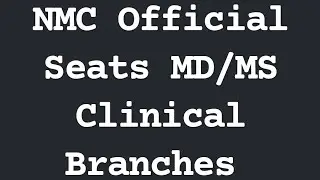 NMC Official Seats MD/MS Clinical NEET PG 2024, Seats in Clinical Branches NEET PG 2024, MD/MS seats