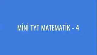 MİNİ TYT MATEMATİK - 4 (15 Soru)