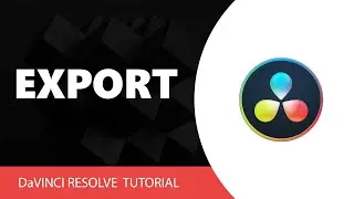 DaVinci Resolve Tutorial: How to Export in Davinci Resolve