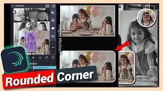 Round the Corners of Video or Image | Alight Motion Tutorial