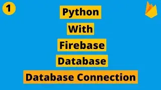 Python With Firebase Database | Database Connection | Pyrebase Tutorial