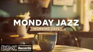 MONDAY JAZZ: Morning Cafe Music - Sweet Jazz Music at Coffee Shop ☕ Relaxing Bossa Nova Instrumental