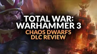 FORGE OF THE CHAOS DWARFS DLC REVIEW | Total War: Warhammer 3 Chaos Dwarfs DLC