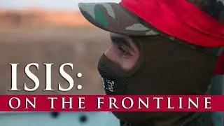 ISIS: On The Frontline - Exclusive Documentary