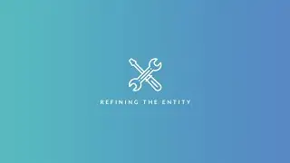 Understanding Designer | Refining our Entity