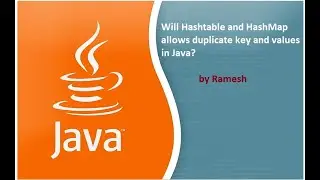 JAVA FAQ #119 || Will Hashtable and HashMap Allows Duplicate Key and Values in Java?