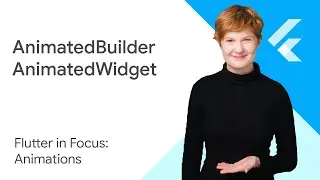 Creating custom explicit animations with AnimatedBuilder & AnimatedWidget - Flutter in Focus