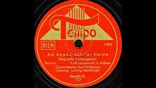 Am Abend auf der Heide, Foxtrot - Tanzorchester Kurt Widmann, Gesang: Ludwig Bernhuber