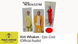 Kirk Whalum - Epic Cool (Official Audio)