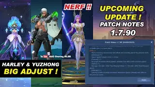 MLBB Patch Notes 1.7.90 Update 😀 Yu Zhong & Harley BIG ADJUSTMENT ! Odette Nerf Soon
