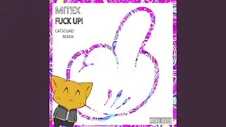 Fuck Up! (Catscu Remix)