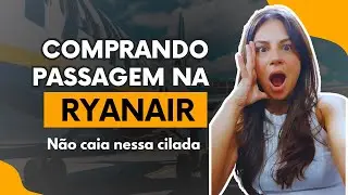 RYANAIR: Compre sua passagem e bagagem SEM CILADAS - 2024