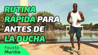 Rutina RÁPIDA con Fausto Murillo para antes de LA DUCHA