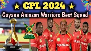 CPL 2024 - Guyana Amazon Warriors Team Best Squad | GAW Team Players List 2024 | Cricket Update