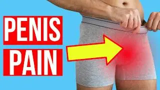 10 Causes of PENIS PAIN | Doctor explains.