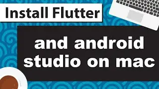 Install Flutter macOS