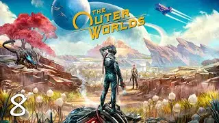 The Outer Worlds • ПРОХОЖДЕНИЕ • Часть 8