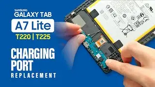 Samsung Galaxy Tab A7 Lite T220 T225 Charging Port Replacement T227