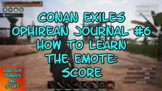 Conan Exiles Ophirean Journal #6 How to Learn the Emote..Score