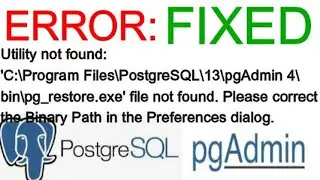 PostgreSQL: pgAdmin: Error Fixed: Utility not found C:\Program Files\PostgreSQL\13\pgAdmin 4\bin.