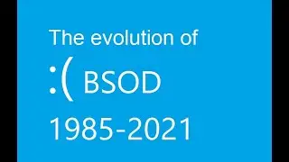 [OUTDATED, SEE DESCRIPTION] Evolution of Blue Screen of Death in Windows (1985-2021)